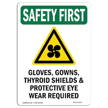 OSHA SAFETY FIRST Sign, Gloves Gowns Thyroid W/ Symbol, 10in X 7in Aluminum